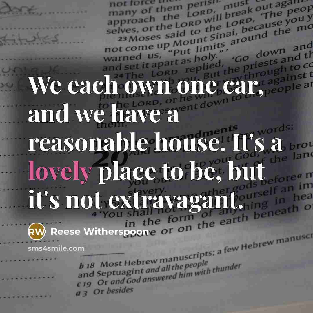 “We each own one car, and we have a reasonable…” quote by Reese Witherspoon