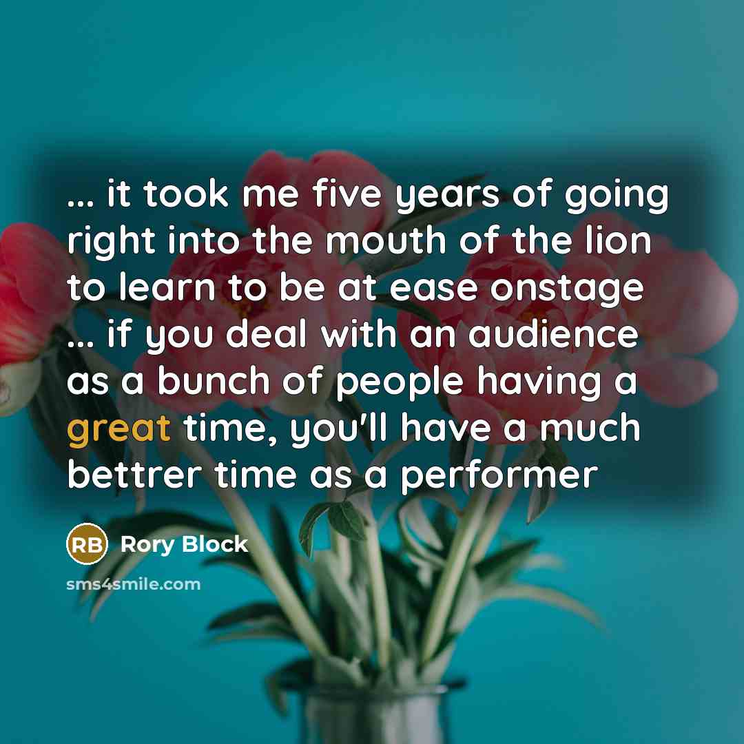 “... it took me five years of going right into…” quote by Rory Block