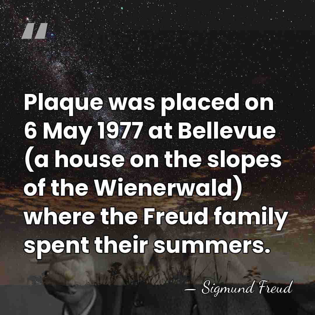 Plaque was placed on 6 May 1977 at Bellevue (a house on&hellip; - Sigmund Freud