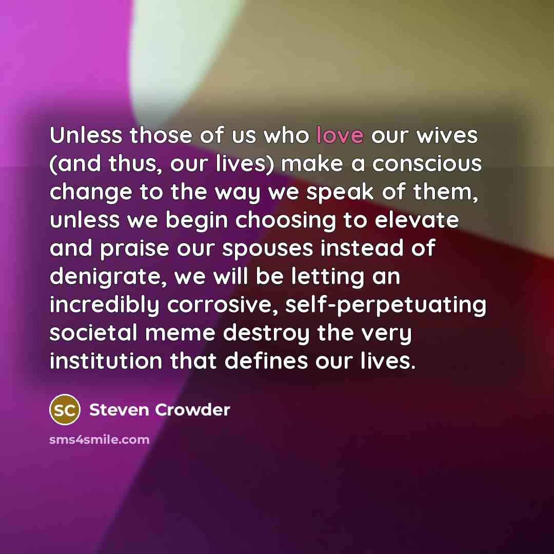 “Unless those of us who love our wives (and thus,…” quote by Steven Crowder