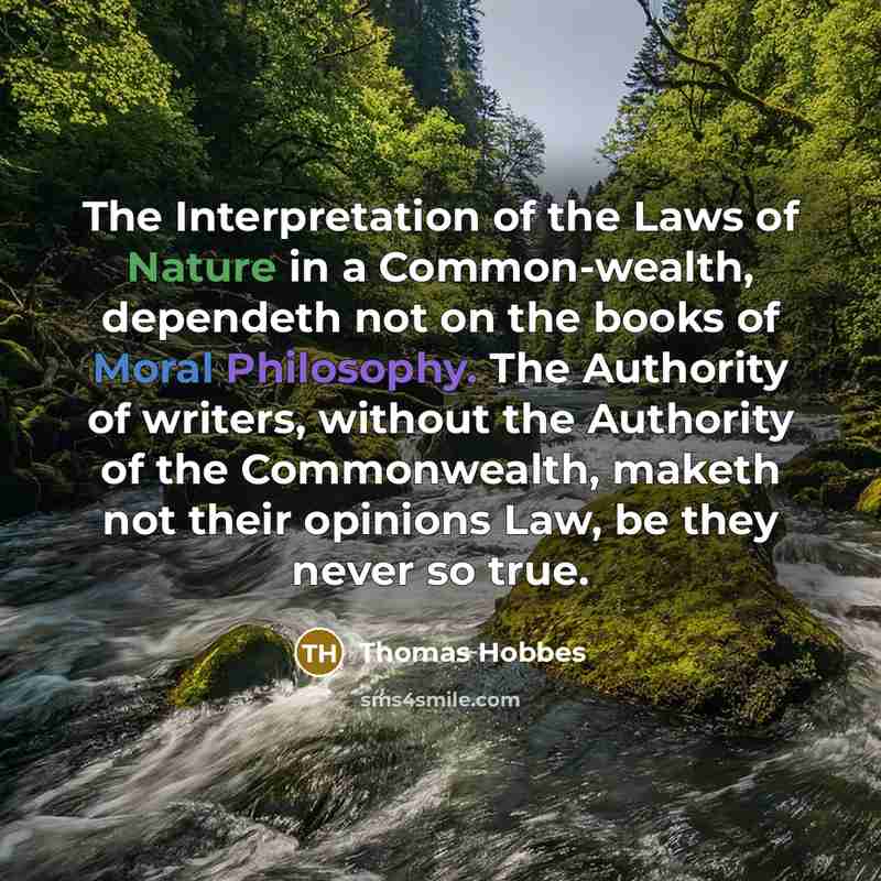 “The Interpretation of the Laws of Nature in a Common-wealth,…” quote by Thomas Hobbes