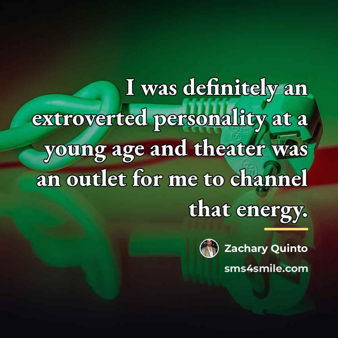 “I was definitely an extroverted personality at a young age…” quote by Zachary Quinto