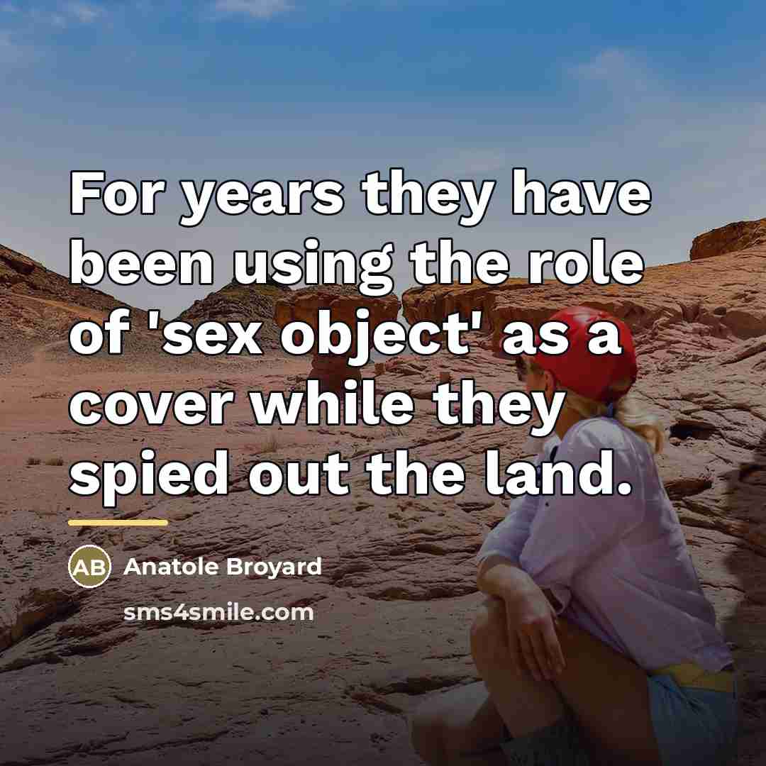 “For years they have been using the role of 'sex…” quote by Anatole Broyard