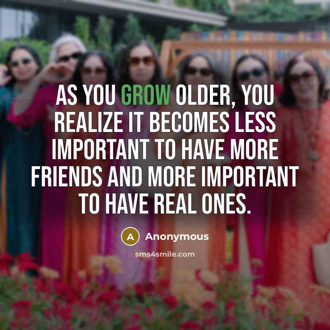 “As you grow older, you realize it becomes less important…” quote by Anonymous