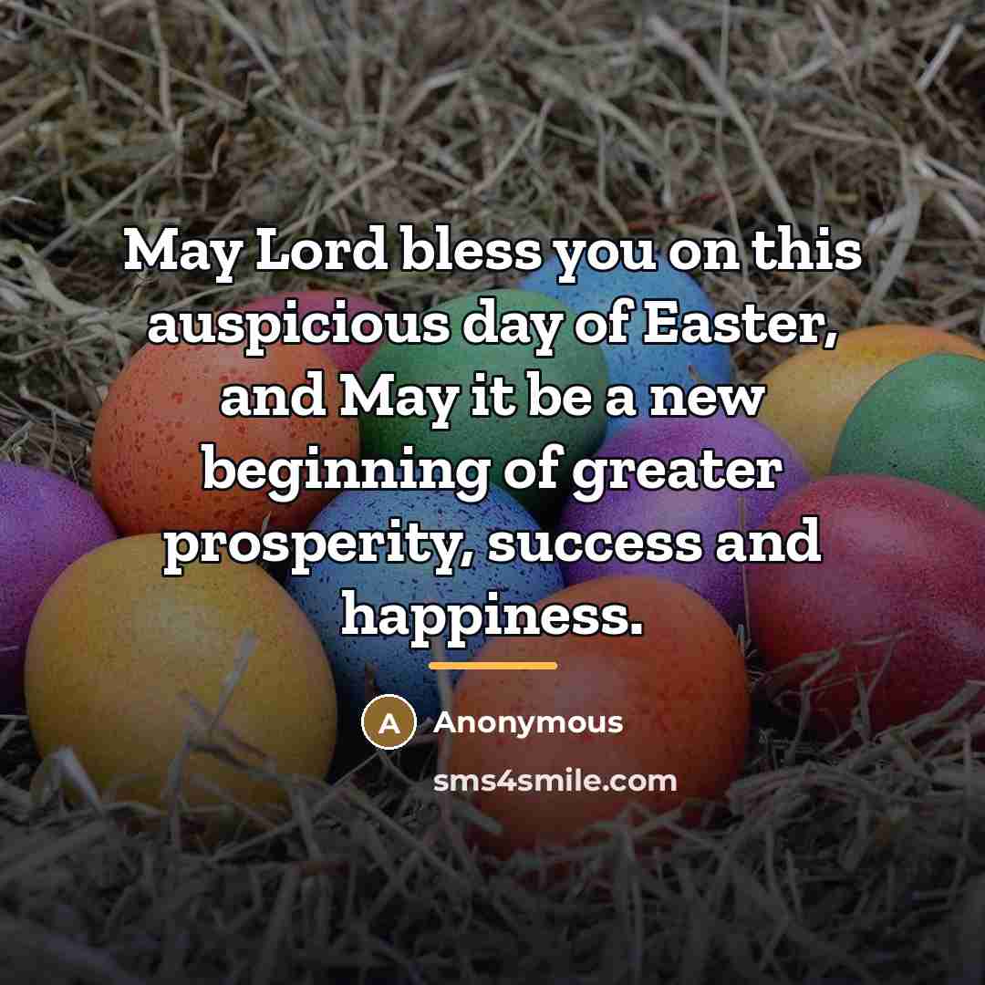 “May Lord bless you on this auspicious day of Easter,…” quote by Anonymous