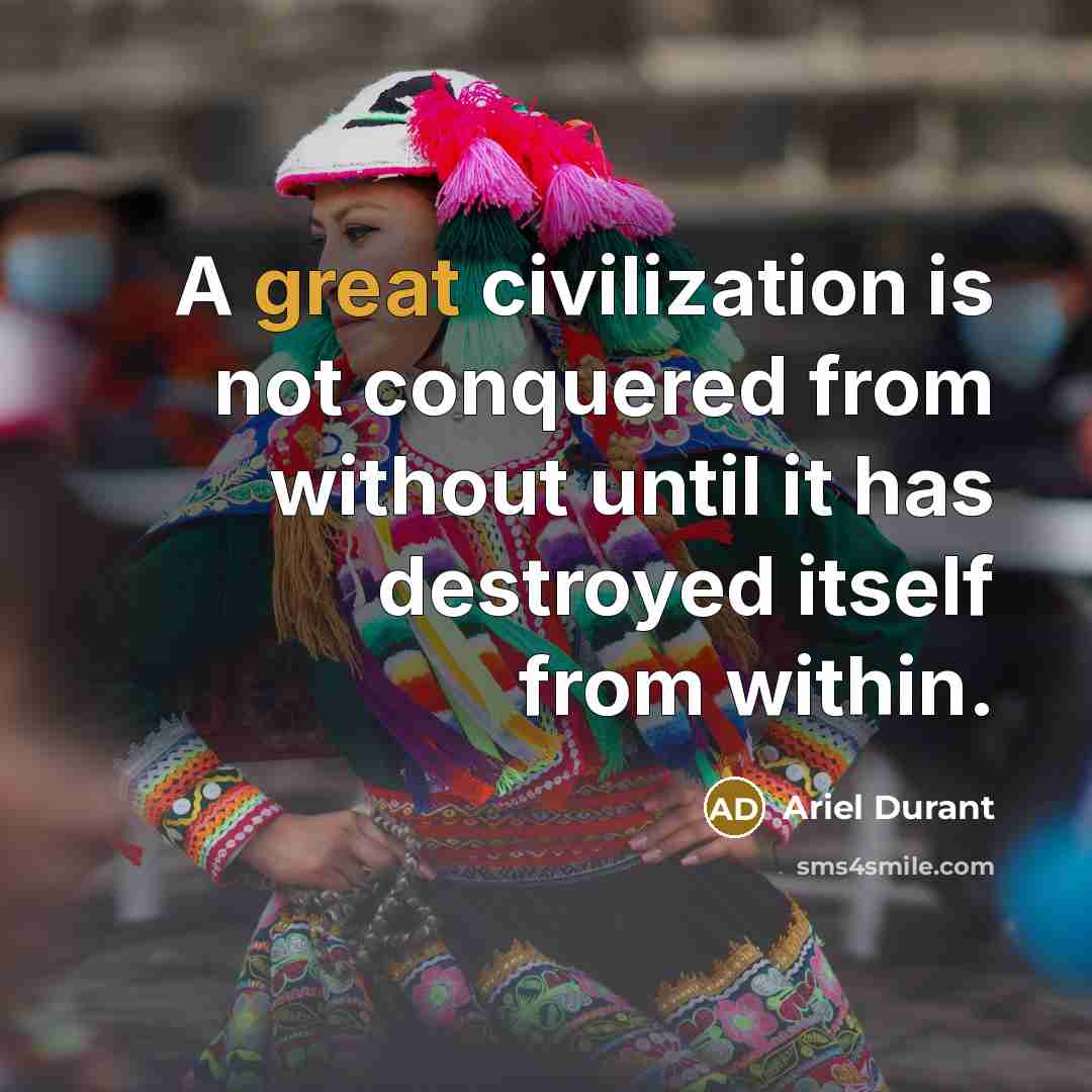 “A great civilization is not conquered from without until it…” quote by Ariel Durant