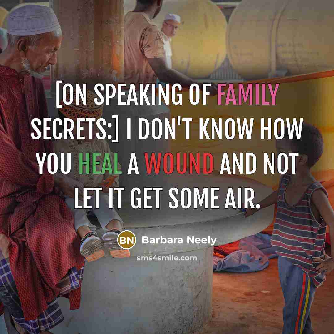 “[On speaking of family secrets:] I don't know how you…” quote by Barbara Neely