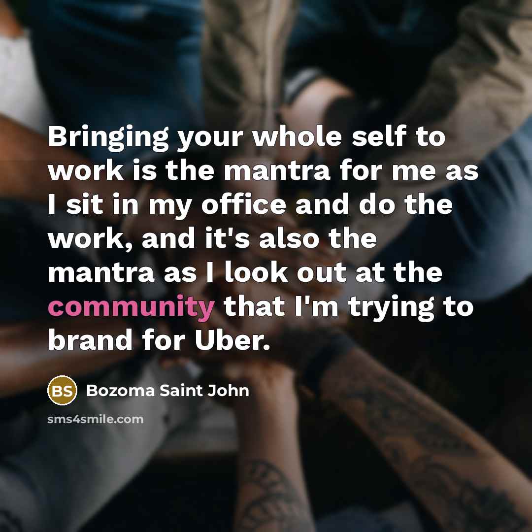 “Bringing your whole self to work is the mantra for…” quote by Bozoma Saint John