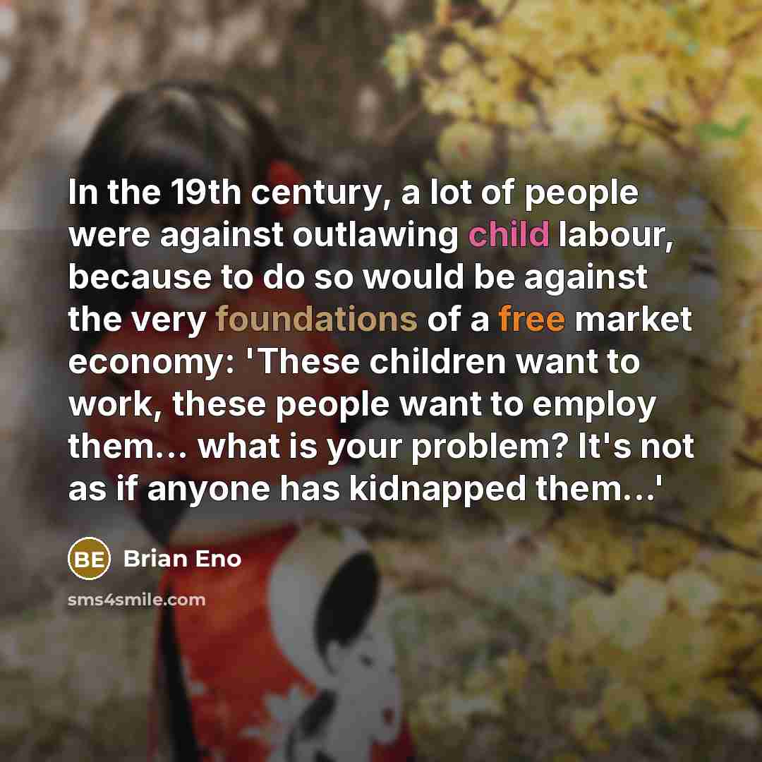 “In the 19th century, a lot of people were against…” quote by Brian Eno