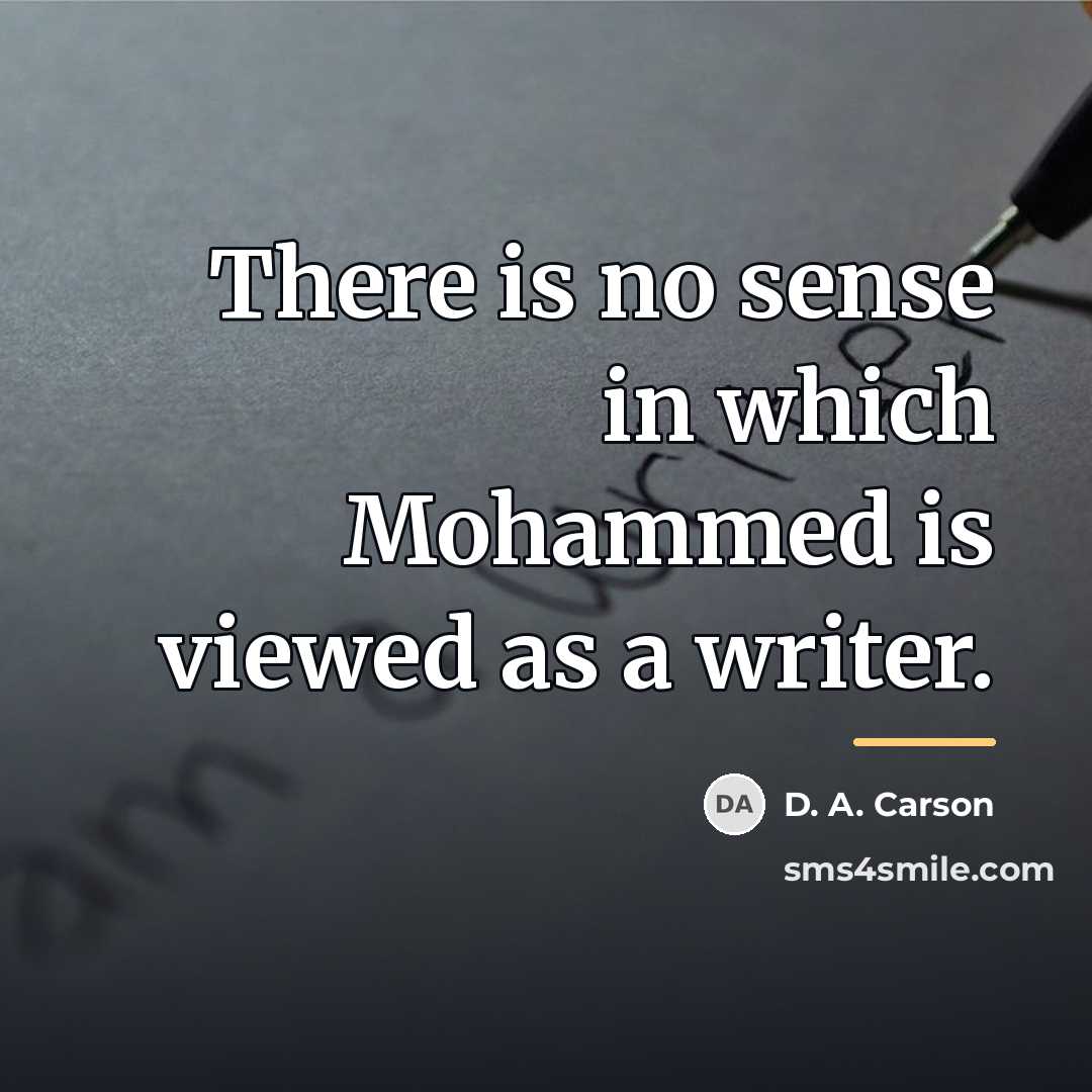 “There is no sense in which Mohammed is viewed as…” quote by D. A. Carson