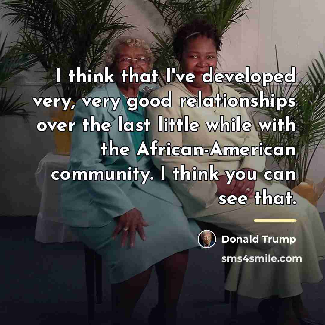 “I think that I've developed very, very good relationships over…” quote by Donald Trump