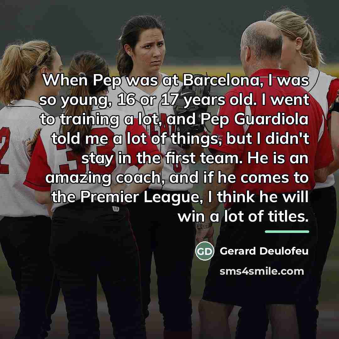 “When Pep was at Barcelona, I was so young, 16…” quote by Gerard Deulofeu
