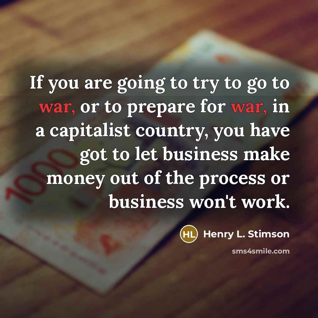 “If you are going to try to go to war,…” quote by Henry L. Stimson