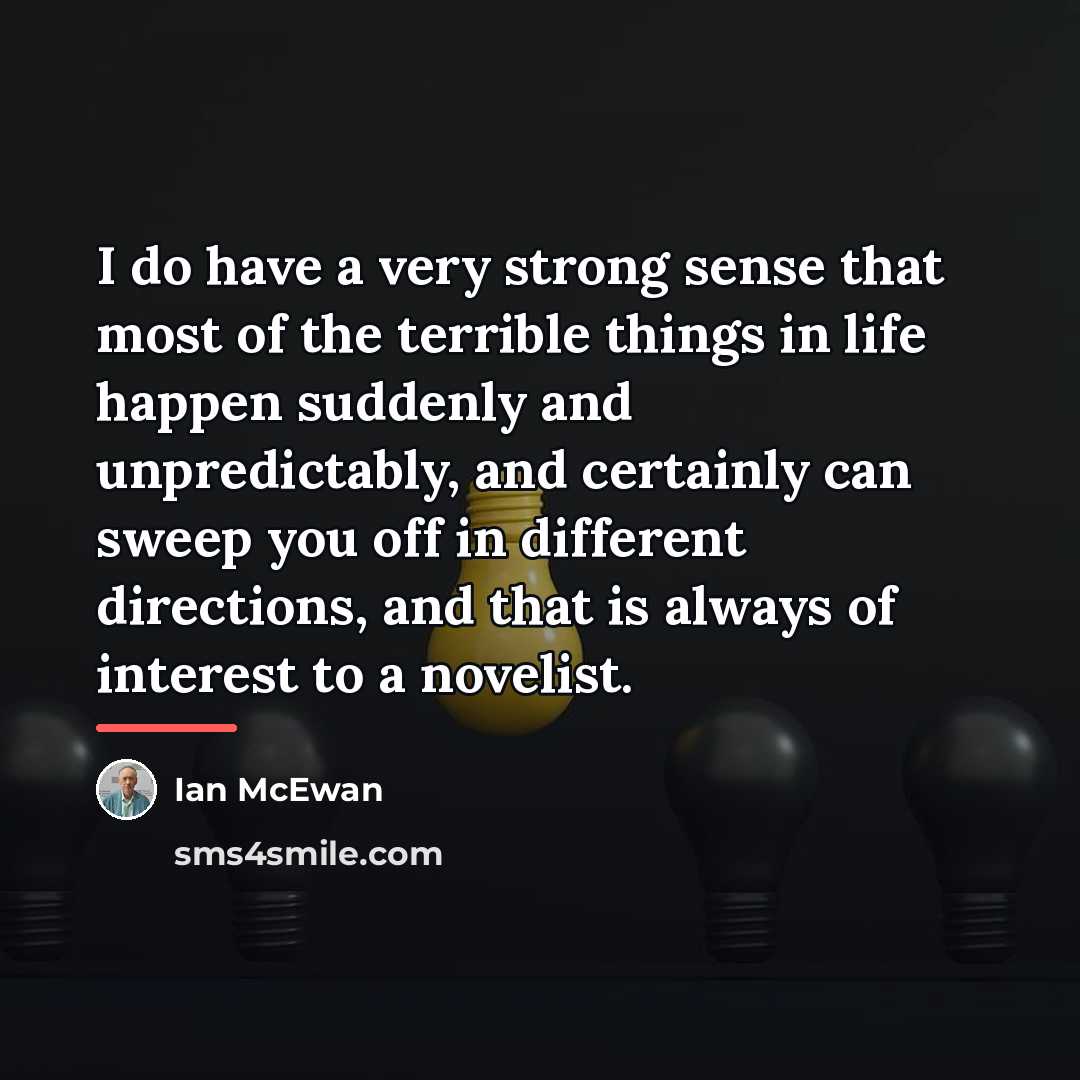 “I do have a very strong sense that most of…” quote by Ian Mcewan