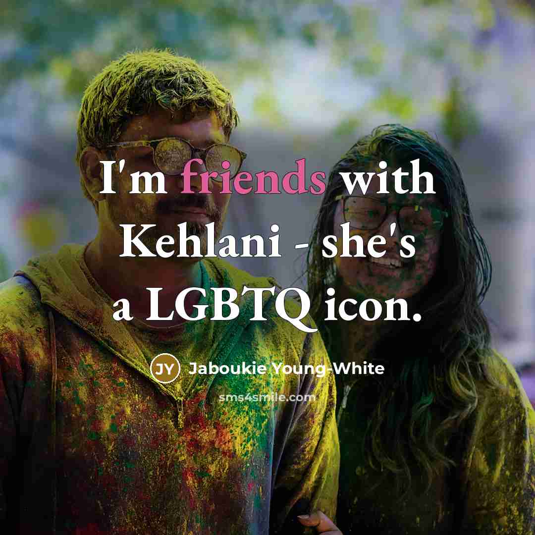 “I'm friends with Kehlani - she's a LGBTQ icon.…” quote by Jaboukie Young-White