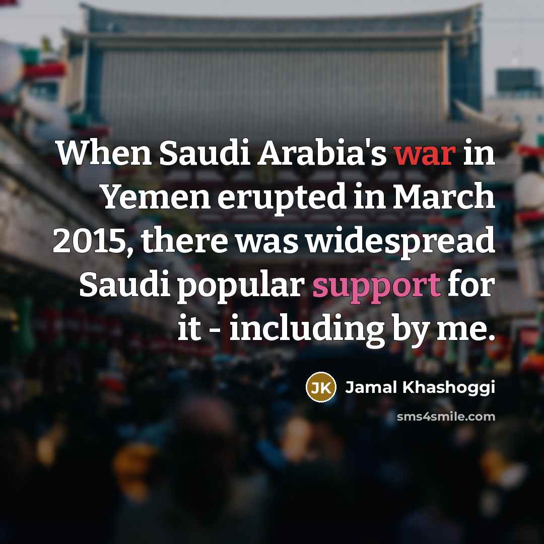 “When Saudi Arabia's war in Yemen erupted in March 2015,…” quote by Jamal Khashoggi