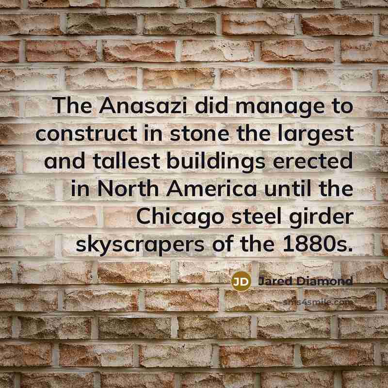 “The Anasazi did manage to construct in stone the largest…” quote by Jared Diamond