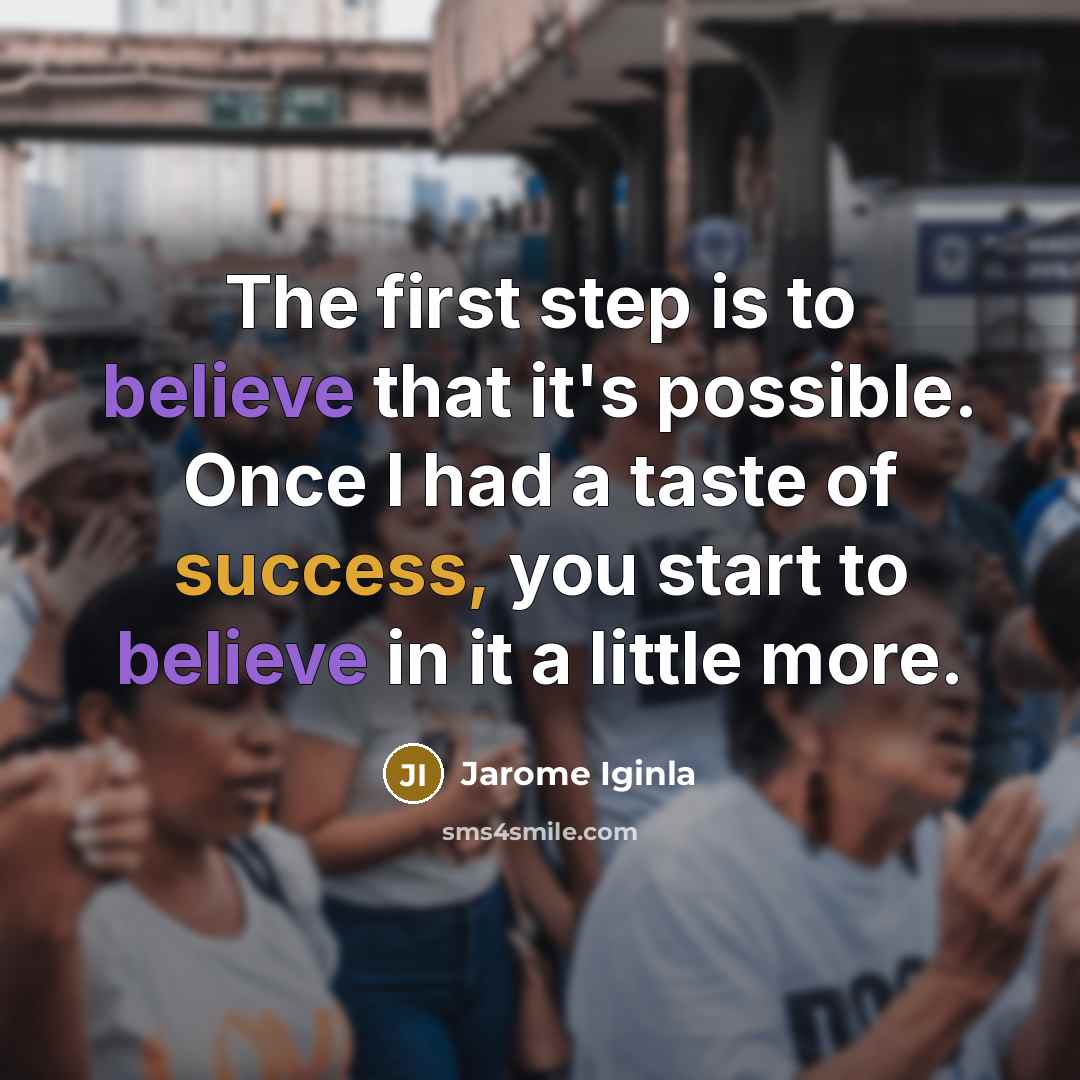 “The first step is to believe that it's possible. Once…” quote by Jarome Iginla