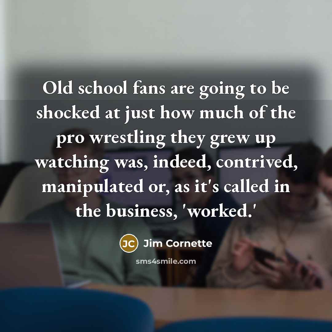 “Old school fans are going to be shocked at just…” quote by Jim Cornette