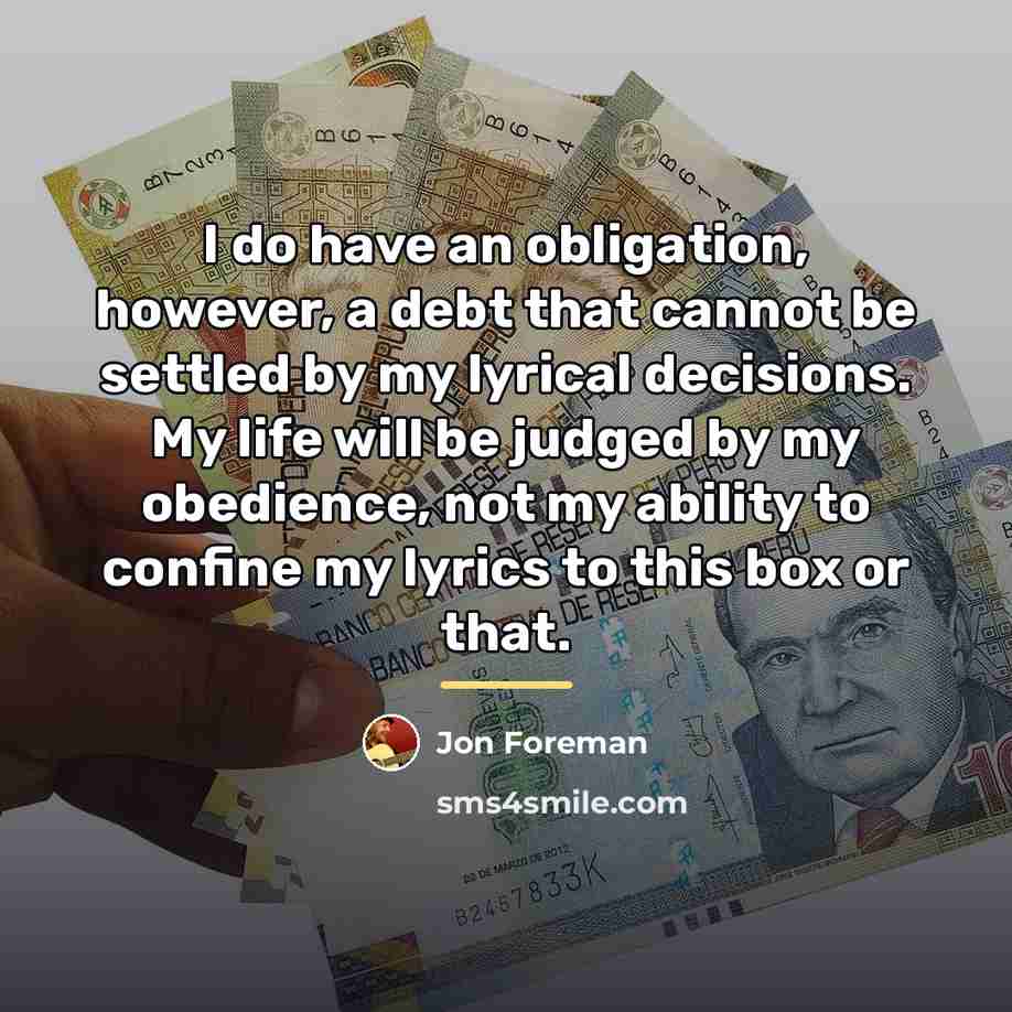 “I do have an obligation, however, a debt that cannot…” quote by Jon Foreman