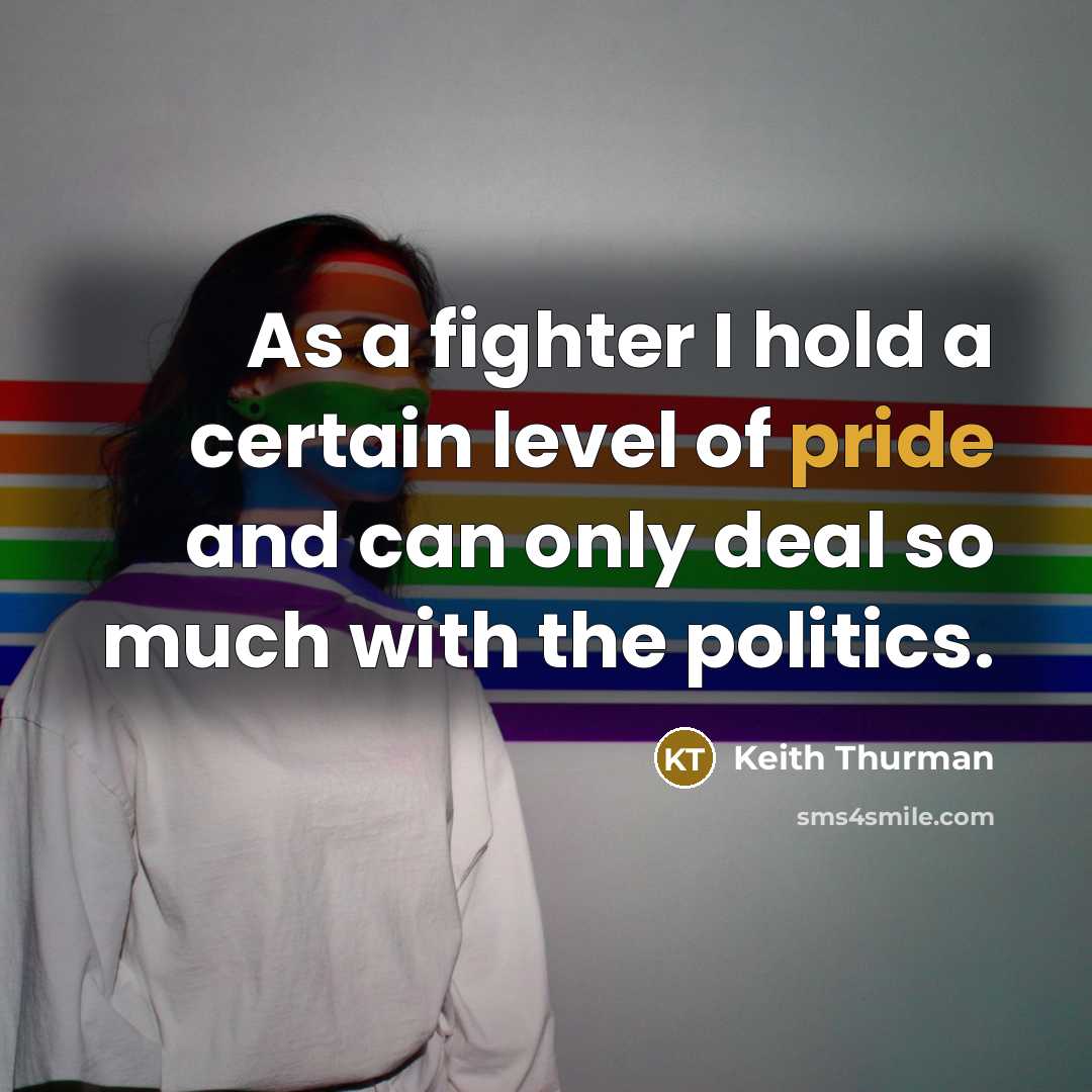 “As a fighter I hold a certain level of pride…” quote by Keith Thurman