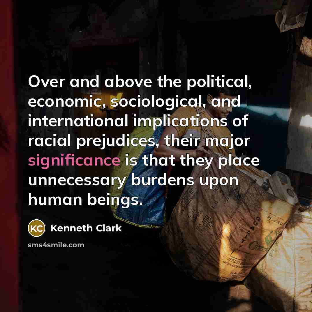 “Over and above the political, economic, sociological, and international implications…” quote by Kenneth Clark
