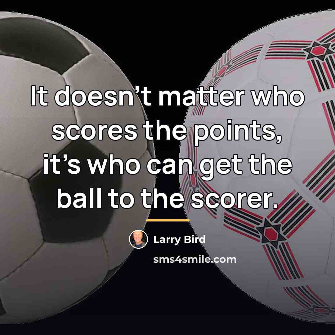 “It doesn't matter who scores the points, it's who can…” quote by Larry Bird
