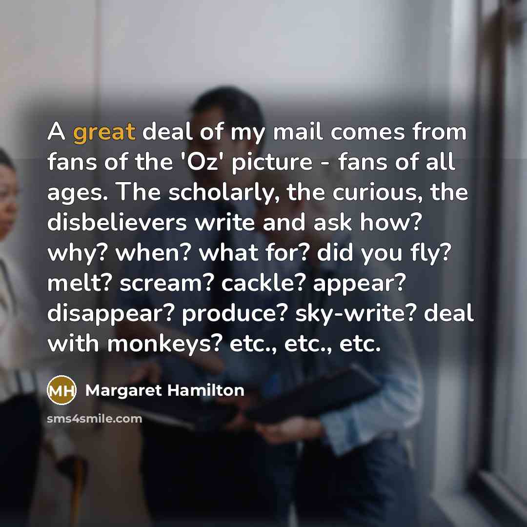 “A great deal of my mail comes from fans of…” quote by Margaret Hamilton