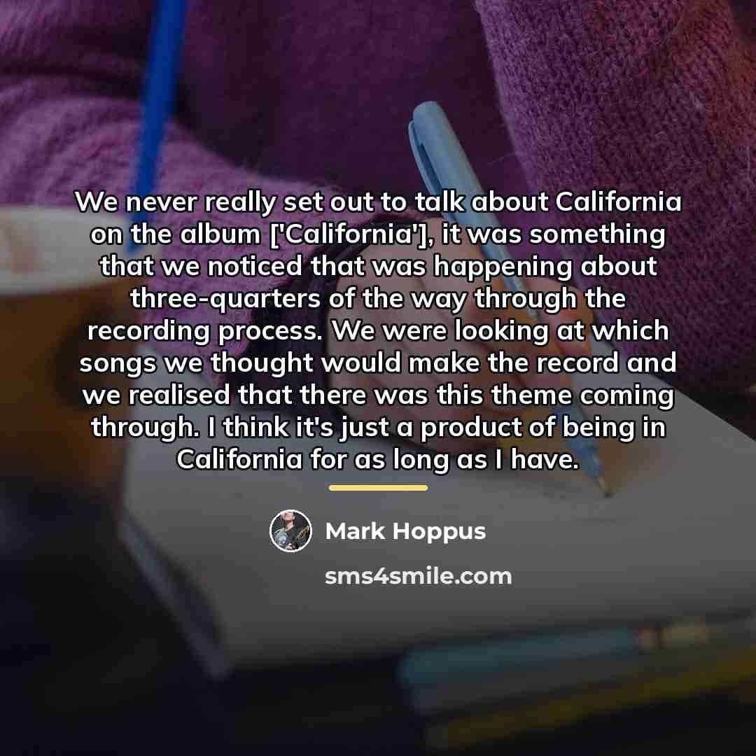 “We never really set out to talk about California on…” quote by Mark Hoppus