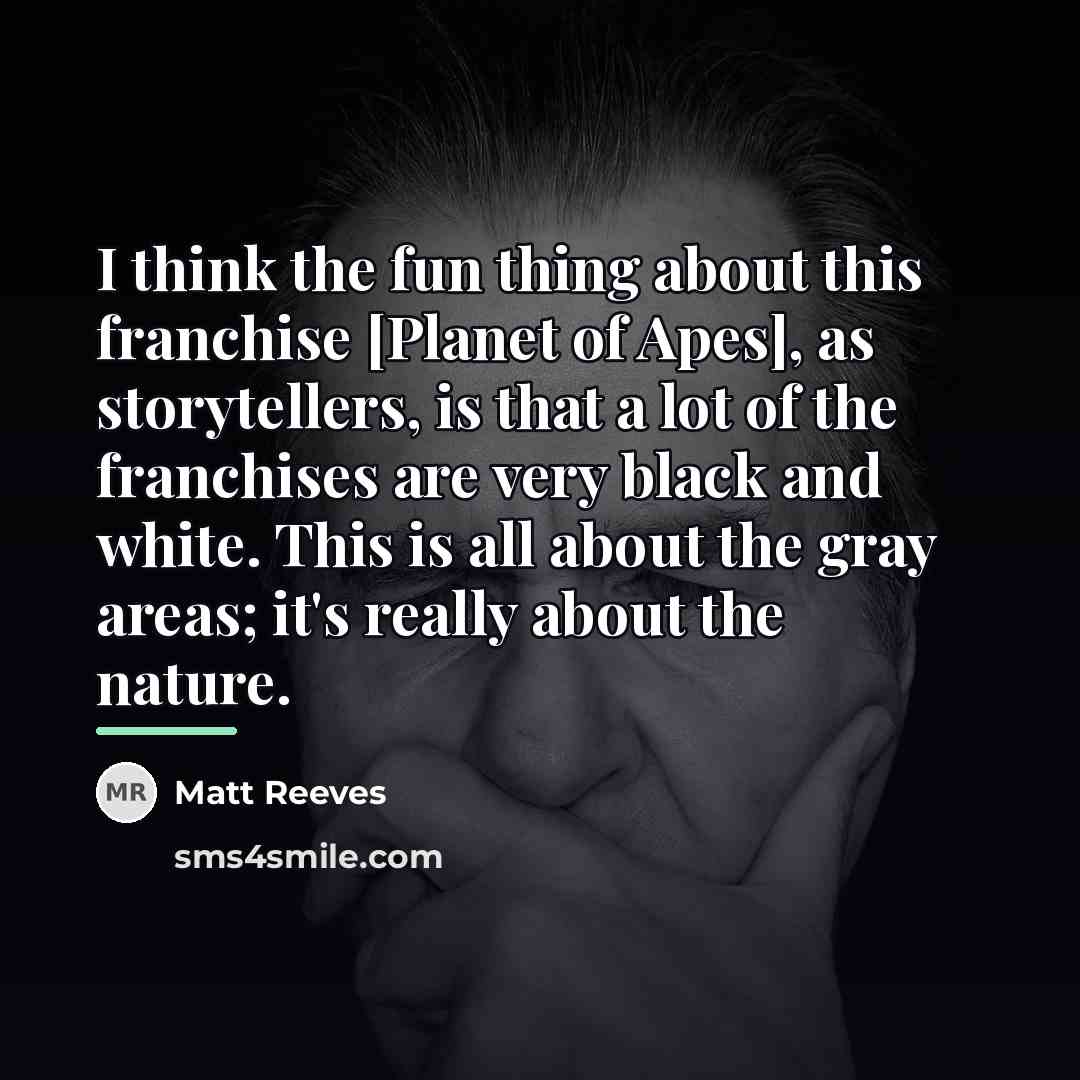 “I think the fun thing about this franchise [Planet of…” quote by Matt Reeves