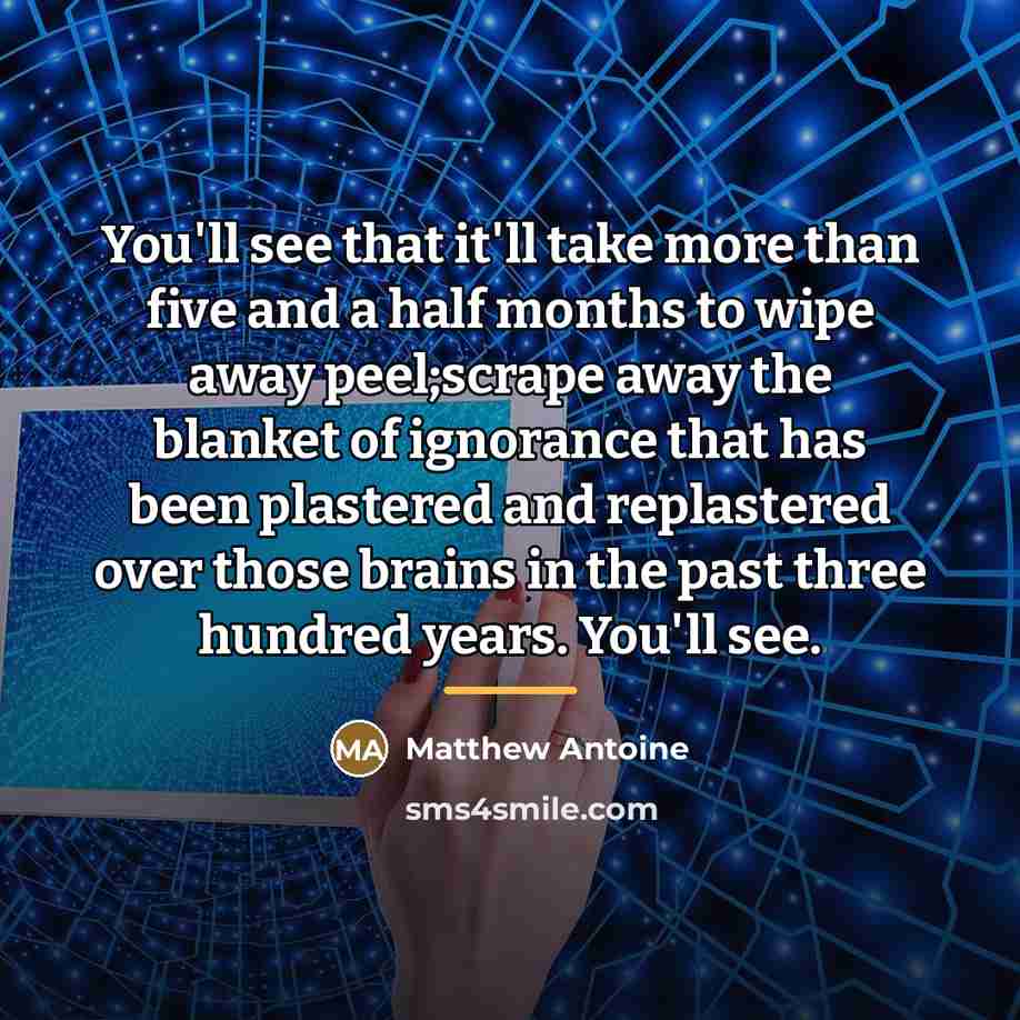 “You'll see that it'll take more than five and a…” quote by Matthew Antoine