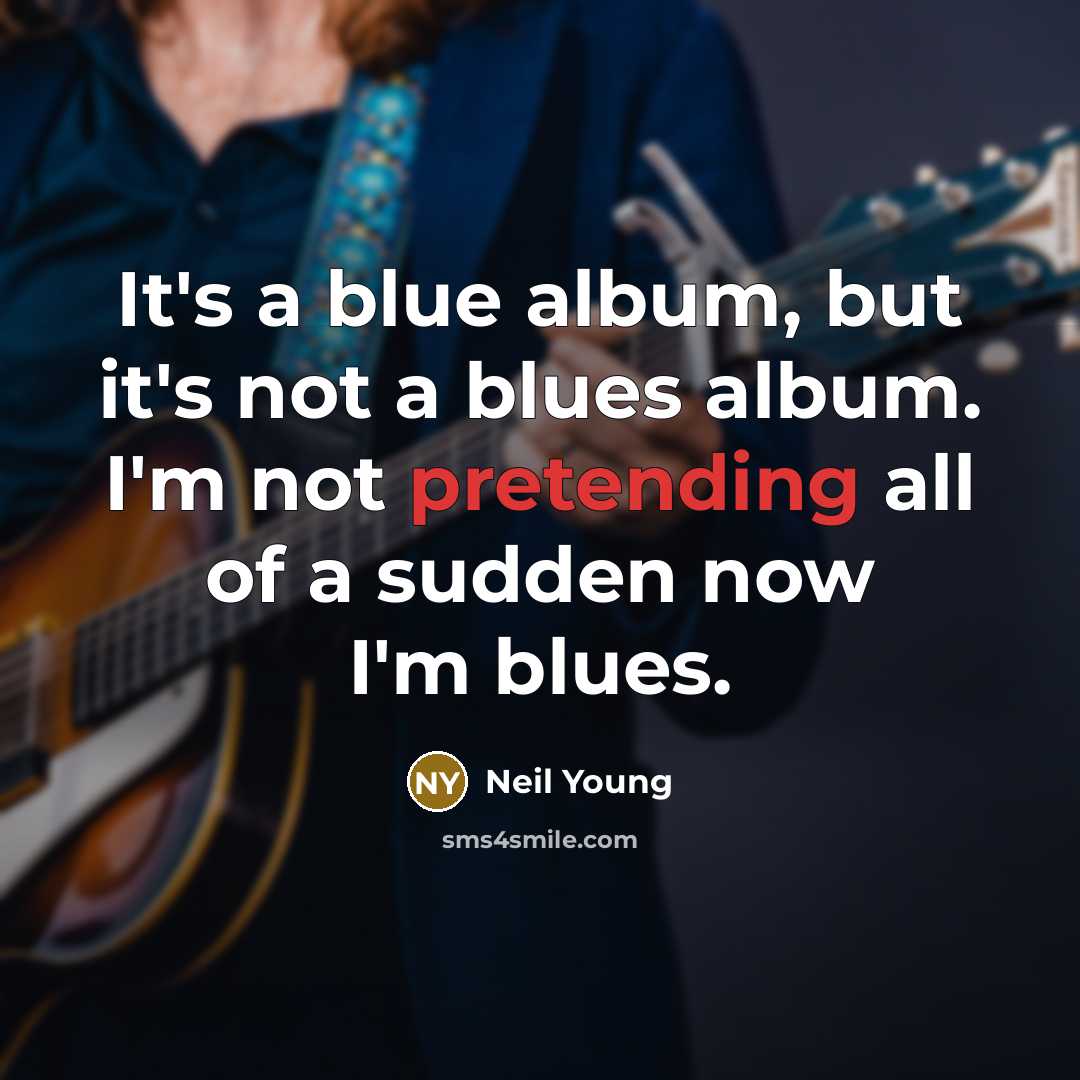 “It's a blue album, but it's not a blues album.…” quote by Neil Young