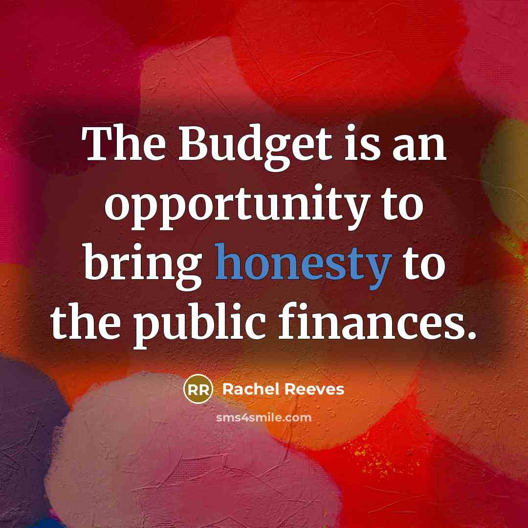 “The Budget is an opportunity to bring honesty to the…” quote by Rachel Reeves