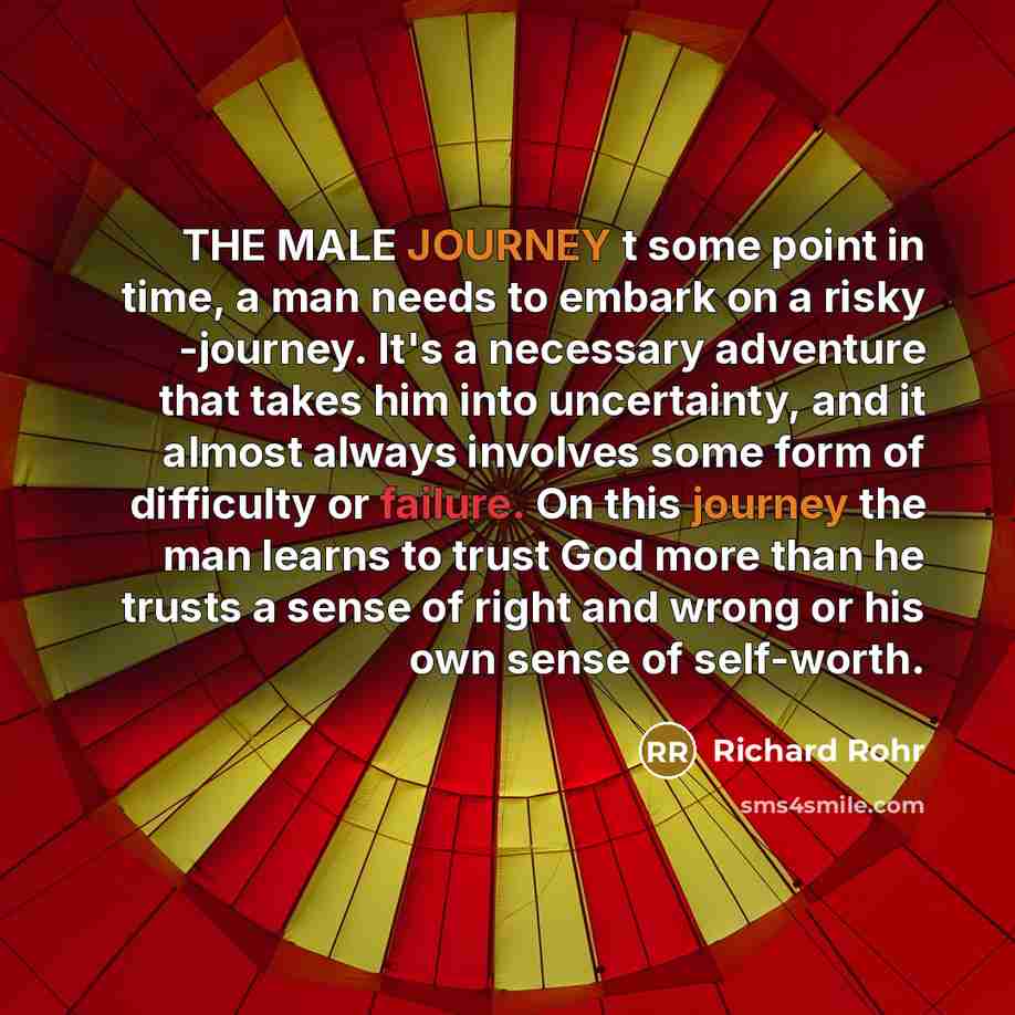“THE MALE JOURNEY t some point in time, a man…” quote by Richard Rohr