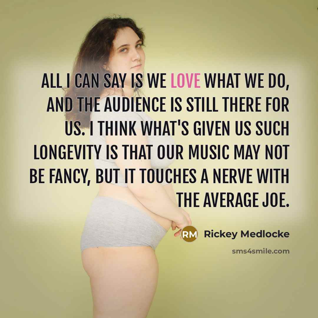 “All I can say is we love what we do,…” quote by Rickey Medlocke