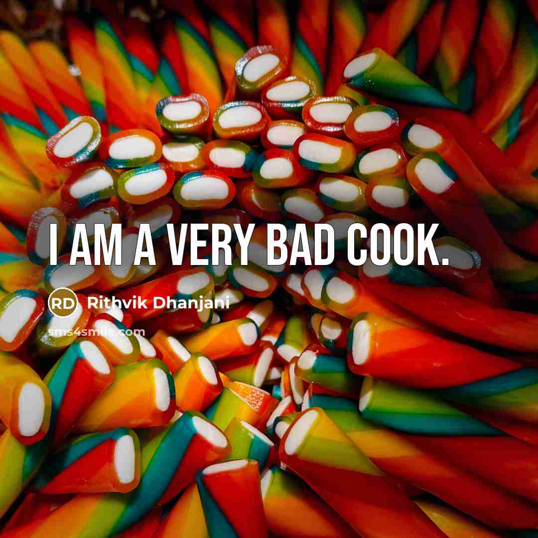 “I am a very bad cook.…” quote by Rithvik Dhanjani