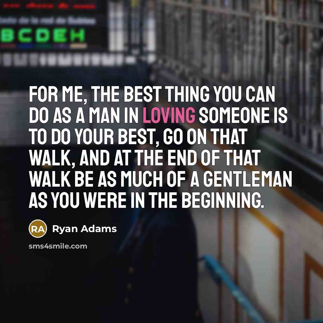 “For me, the best thing you can do as a…” quote by Ryan Adams