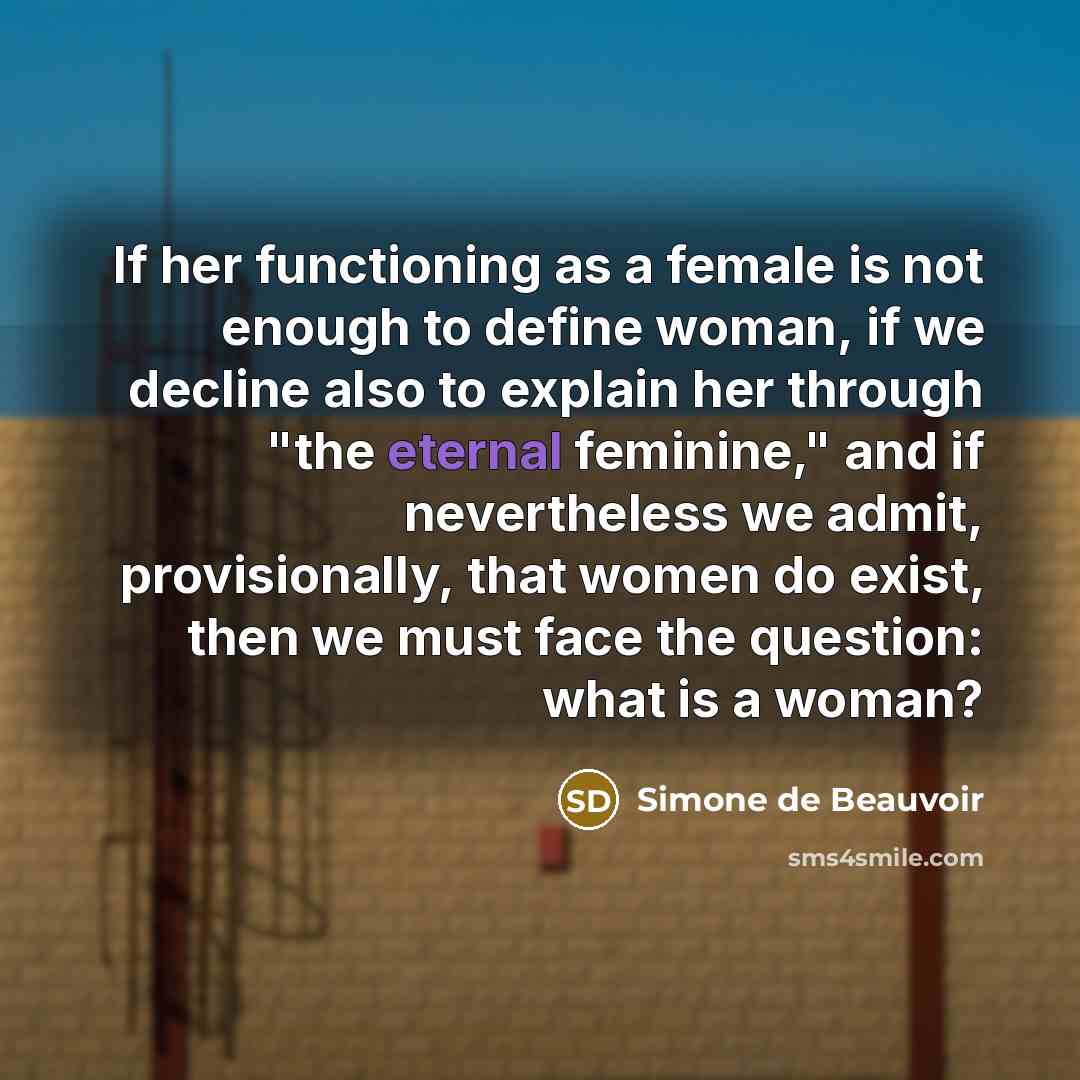 “If her functioning as a female is not enough to…” quote by Simone de Beauvoir
