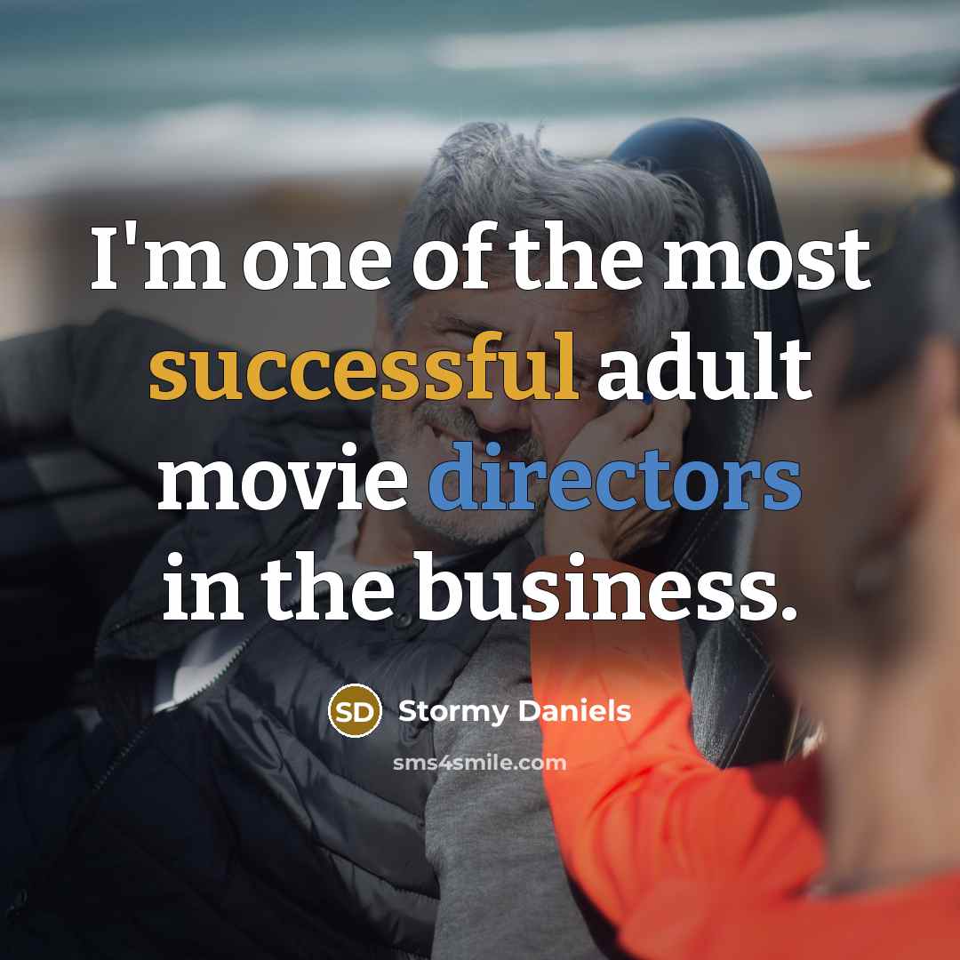 “I'm one of the most successful adult movie directors in…” quote by Stormy Daniels