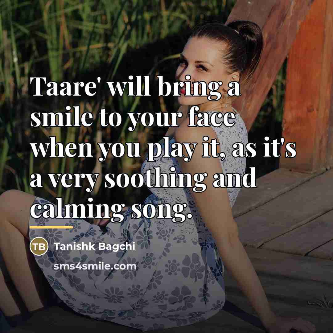 “Taare' will bring a smile to your face when you…” quote by Tanishk Bagchi