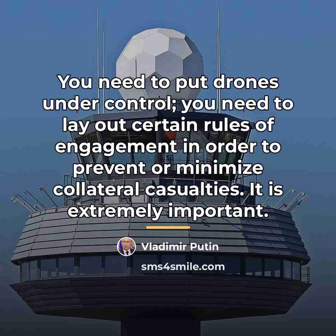 “You need to put drones under control; you need to…” quote by Vladimir Putin