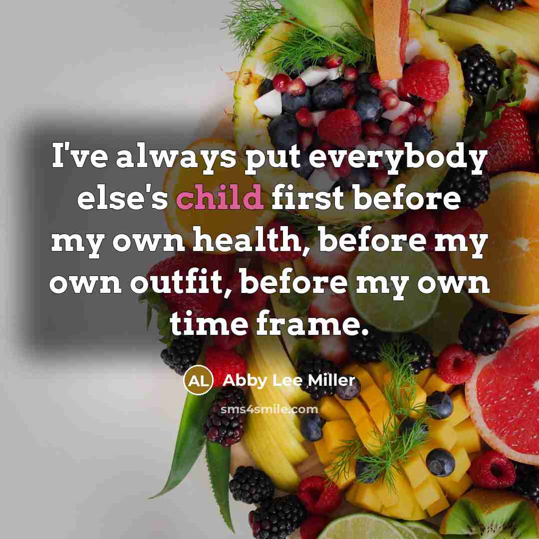 “I've always put everybody else's child first before my own…” quote by Abby Lee Miller