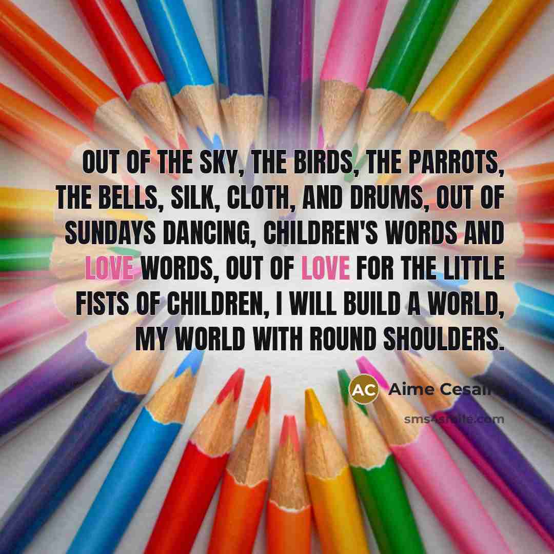 “Out of the sky, the birds, the parrots, the bells,…” quote by Aime Cesaire