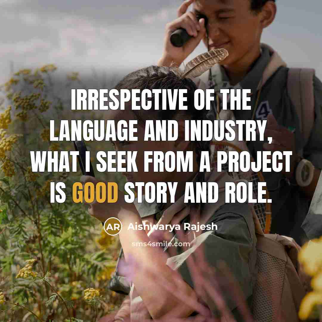 “Irrespective of the language and industry, what I seek from…” quote by Aishwarya Rajesh