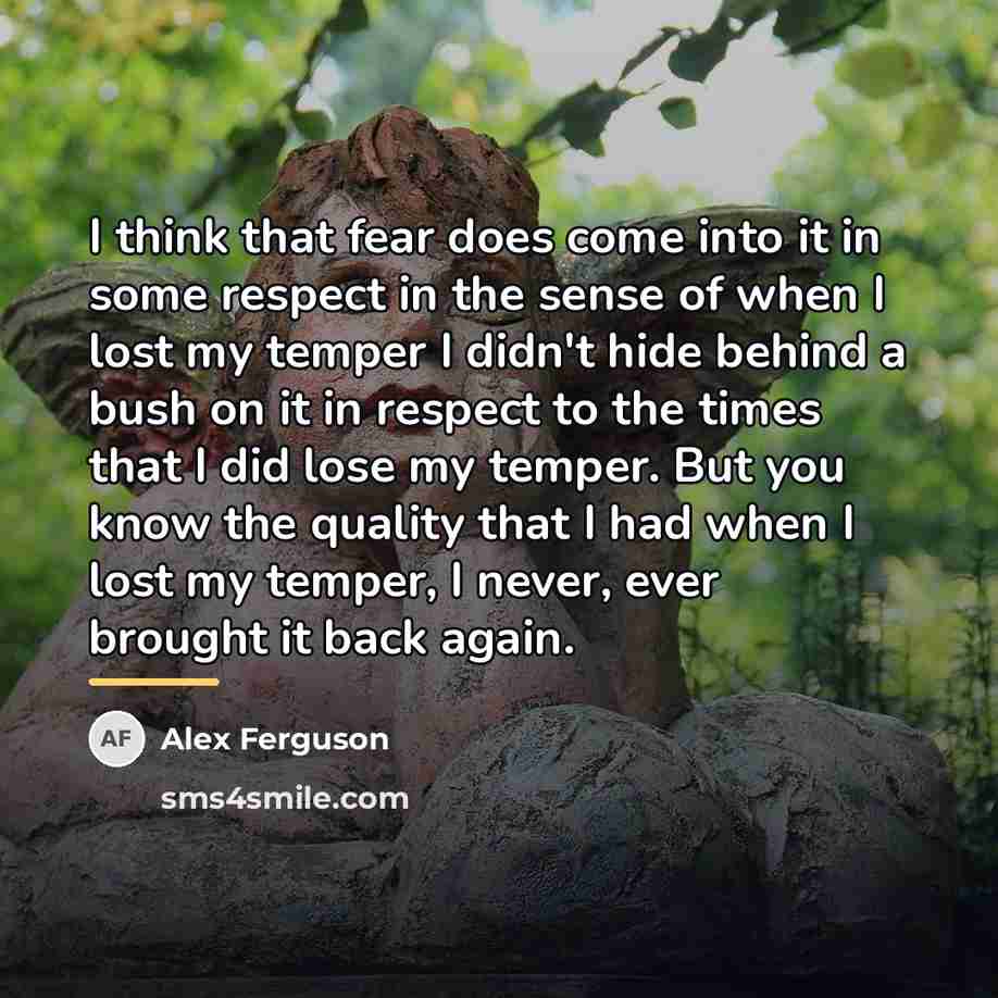 “I think that fear does come into it in some…” quote by Alex Ferguson