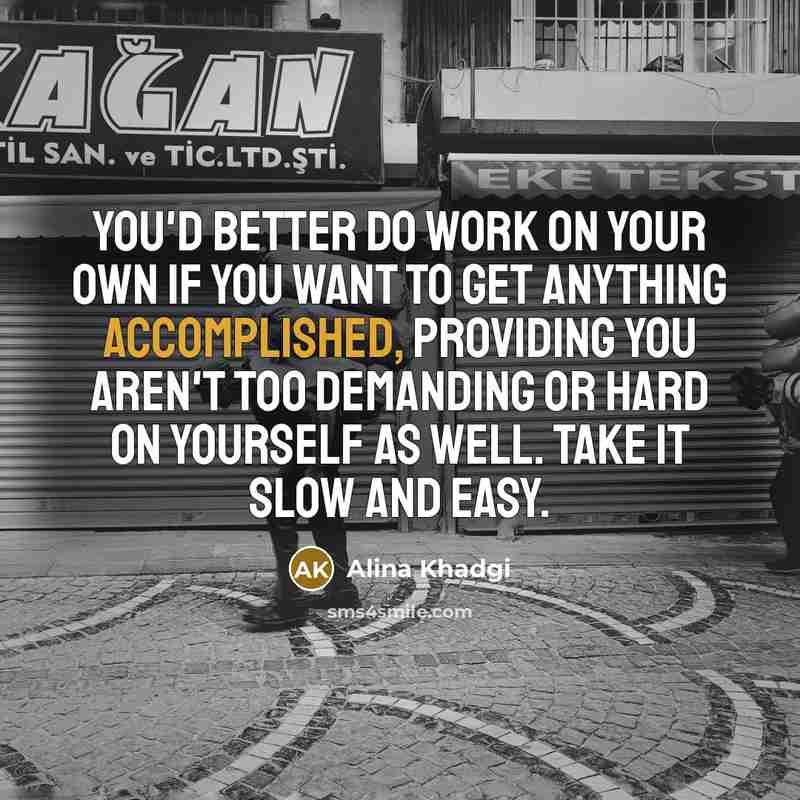 “You'd better do work on your own if you want…” quote by Alina Khadgi