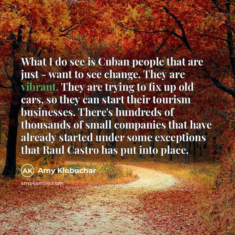 “What I do see is Cuban people that are just…” quote by Amy Klobuchar