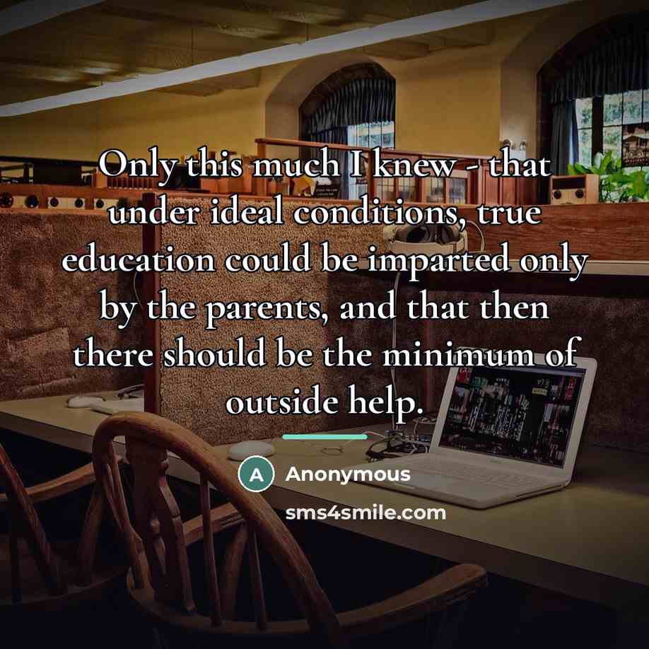 “Only this much I knew - that under ideal conditions,…” quote by Anonymous