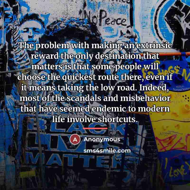 “The problem with making an extrinsic reward the only destination…” quote by Anonymous