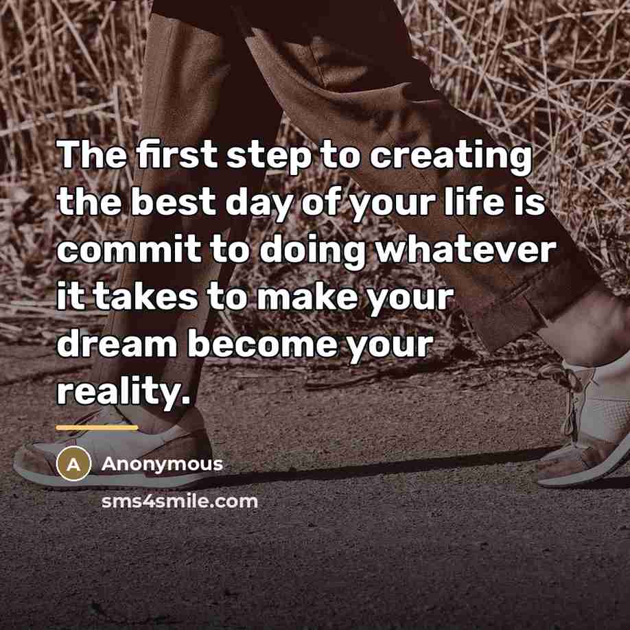 “The first step to creating the best day of your…” quote by Anonymous